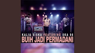 BUIH JADI PERMADANI feat SKA 86 [upl. by Hamlet]