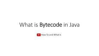 What is bytecode in java Java Programming [upl. by Femi213]