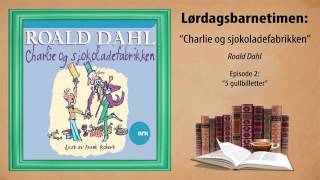 ► Roald Dahl  Charlie og sjokoladefabrikken  Episode 2  5 gullbilletter [upl. by Quintus]