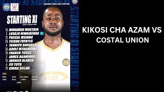 KIKOSI CHA AZAM VS COSTAL UNION LEO 8 AUGUST 2024 [upl. by Hetti]