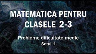 Probleme de matematica rezolvate Dificultate medie  Setul 1  Clasa a IIa  Clasa a IIIa Video [upl. by Jb]