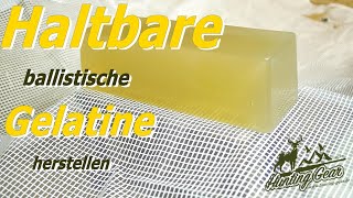 Haltbare ballistische Gelatine selber herstellen [upl. by Lacombe579]