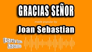 Joan Sebastian  Gracias Señor Versión Karaoke [upl. by Miki]