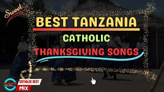 CATHOLIC  BEST THANKSGIVING TANZANIA SONGS MIX  Nyimbo tamu za shukrani  Djngaruz [upl. by Enaasiali]