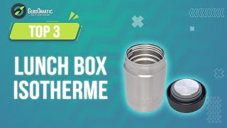 ⭐️ TOP 3  LUNCH BOX ISOTHERME 2023 [upl. by Iat927]