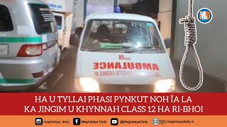 HA U TYLLAI PHASI PYNKUT NOH ÃA LA KA JINGIM U KHYNNAH CLASS 12 HA RIBHOI [upl. by Lusar]