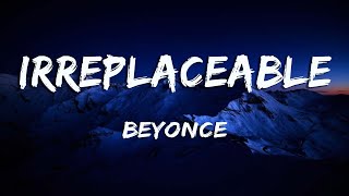 Irreplaceable  Beyonce Lyrics [upl. by Tamah689]