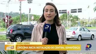 Criciúma inicia instalação de central semafórica para criar quotOnda Verdequot [upl. by Kalam358]