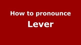 How to Pronounce Lever  PronounceNamescom [upl. by Farrah]