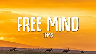 Tems  Free Mind Lyrics [upl. by Lipps939]