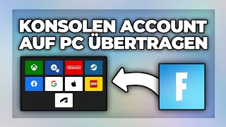 FORTNITE Konsolen Account auf PC übertragen  Konto verbinden von Playstation xBox Switch [upl. by Allenod449]