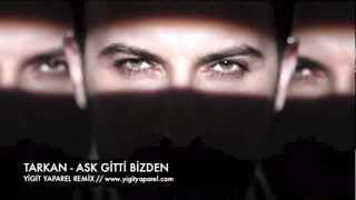 TARKAN ASK GITTI BIZDEN YIGIT YAPAREL REMIX [upl. by Lot]