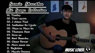 Samir Shrestha Song collection Hit Songs Collection of Samir Shrestha 2024 [upl. by Lluj]