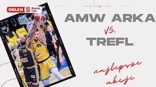 AMW Arka đź†š Trefl  najlepsze akcje ORLENBasketLiga PLKPL [upl. by Petes322]