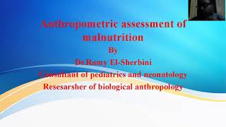 Anthropometric Assessment of malnutrition by Dr Ramy Mohammed consultant of pediatrics Nutrition [upl. by Muscolo]