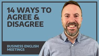 14 Ways to Agree And Disagree  Business English Meetings [upl. by Robb]