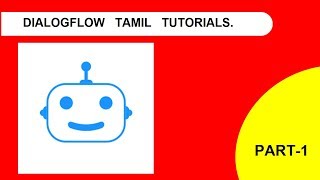 Dialog flow Tamil Tutorial  part 1  MACHINE Learning IN TAMIL [upl. by Dahs319]