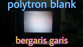 Servis tv polytron layar blank bergaris garis [upl. by Eikcim489]