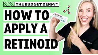 How To Apply A Retinoid To Your Face  The Budget Derm Explains [upl. by Derraj420]