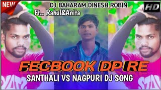 FECBOOK DP RE SANTHALI SONG 2024 NAGPURI STYLE MIX SONG 2O24 DJ BAHARAM DJ DINESH DJ ROBIN [upl. by Waltner]