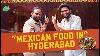 We Ate Mexican Food in Hyderabad  Other Country Foods in Hyderabad E07 [upl. by Kalfas]