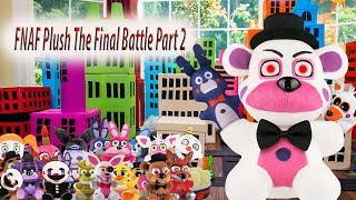 FNAF Plush  The Final Battle Part 2 [upl. by Neirad768]