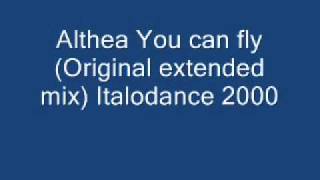 Althea You can fly Original extended mix Italodance 2000wmv [upl. by Bostow]