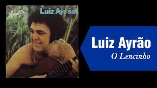 Luiz Ayrão  O Lencinho A Saudade que Ficou [upl. by Akilaz718]