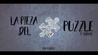 Soge Culebra  La pieza del puzzle feat Ambkor Lyric Video [upl. by Mccormac]