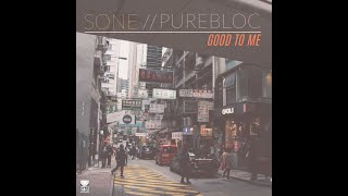 SONE ft PUREBLOC  quotGOOD TO MEquot PRODUCED BY SONE [upl. by Adiela47]