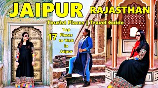 Jaipur Tourist Places  Top 17 Best Places to Visit in Jaipur Rajasthan  Travel Guide  Jaipur Tour [upl. by Nawuq652]