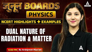 Dual nature of Radiation amp Matter  NCERT Highlights  Examples Class 12 Boards By Arshpreet Maam [upl. by Dever]