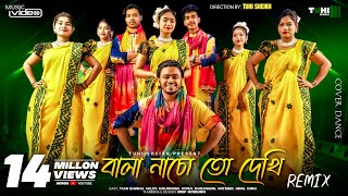 Bala Nacho To Dekhi Remix  Tuhi Sheikh  Bangla Dance Cover 2023 [upl. by Noelopan807]