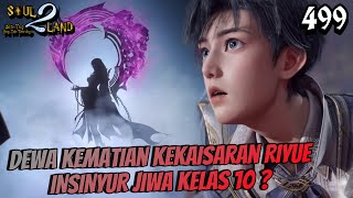 Dewa Kematian Kekaisaran Riyue INSINYUR JIWA KELAS 10   SOUL LAND 2 Novel 499 [upl. by Jehanna]