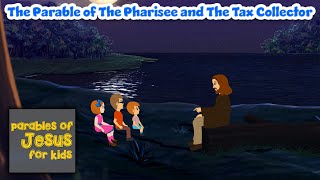 The Pharisee and The Tax Collector  Parables of Jesus for Kids Episode 21 [upl. by Mccall]