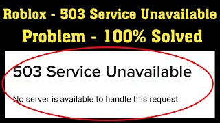 How To Fix Roblox 503 Service Unavailable  Roblox 503 Service Unavailable No server is available [upl. by Hoi]