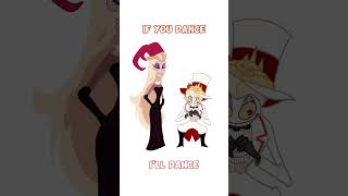 If you dance Ill dance Dance Ifyoudanceilldance Funny Skit hazbinhotel animation [upl. by Hoi]