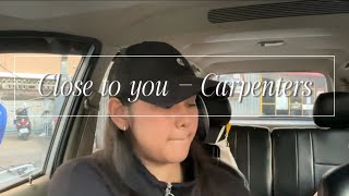 Close to you  Carpenters  Incar version [upl. by Ahsilem516]