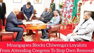 Mnangagwa Blocks Chiwengas Loyalists From Attending Congress To Stop Own Removal😳 [upl. by Aerdnahs]