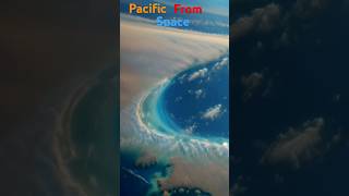 Pacific from space 🌌youtubeshorts shorts space spacezoom zoomearth science [upl. by Iseabal949]