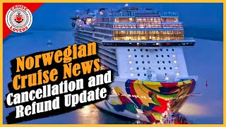 Norwegian Cruise News Cancellation and Refund Update [upl. by Sammer394]