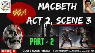 MACBETH ACT 2 SCENE 3 PART 2 LINE BY LINE EXPLANATION IN HINDIBACKBENCHERS ACADEMYISC CLASS 11 [upl. by Hanshaw]