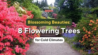 Blossoming Beauties The Top 8 Flowering Trees for Cold Climates 🌸🌳🌺 [upl. by Berstine24]