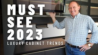 The Top 5 Luxury Cabinet Trends for 2023 [upl. by Alcus]