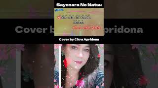 quotSayonara No Natsuquot cover by Citra Apridona [upl. by Fredrick]