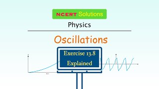 Exercise 138 Explained  Oscillations  NCERT Physics Class  11  Ask Doubts [upl. by Severen133]