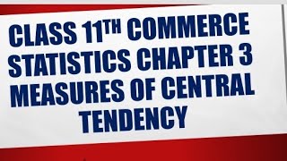 Class 11th commerce statistics chapter 3 measures of central tendency English medium gseb [upl. by Beisel]