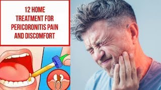 12 Home Treatment For Pericoronitis Pain and Discomfort [upl. by Waugh]