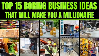 Top 15 SHOCKINGLY Profitable Boring Business Ideas  That Will Make You a Millionaire 💰 [upl. by Ennoved991]