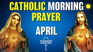 Catholic Morning Prayer APRIL 2024  Catholic Prayers For Everyday [upl. by Breech395]